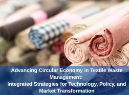 Advancing Circular Economy in Textile Waste Management: Integrated Strategies for Technology, Policy, and Market Transformation